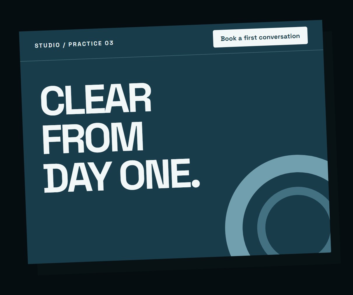 Fictional professional services website concept, a deep teal homepage reading Clear from day one with concentric ring artwork